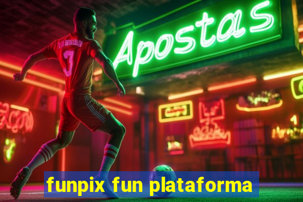 funpix fun plataforma